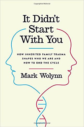 It Didn’t Start with You: How Inherited Family Trauma Shapes Who We Are and How to End the Cycle